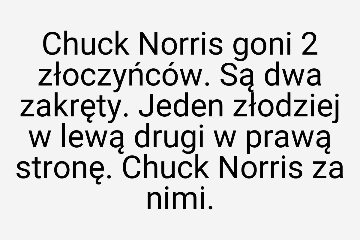 Chuck Norris goni 2 złoczyńców. Są dwa zakręty. Jeden