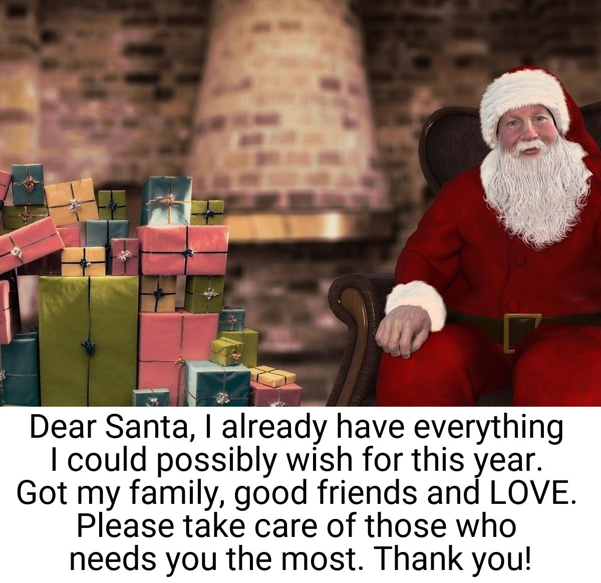 Dear Santa, I already have everything I could possibly wish