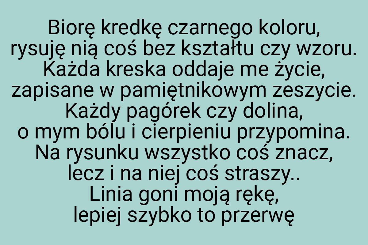 Biorę kredkę czarnego koloru, rysuję nią coś bez kształtu