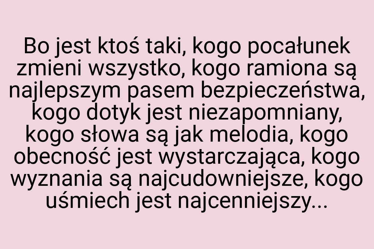 Bo jest ktoś taki, kogo pocałunek zmieni wszystko, kogo