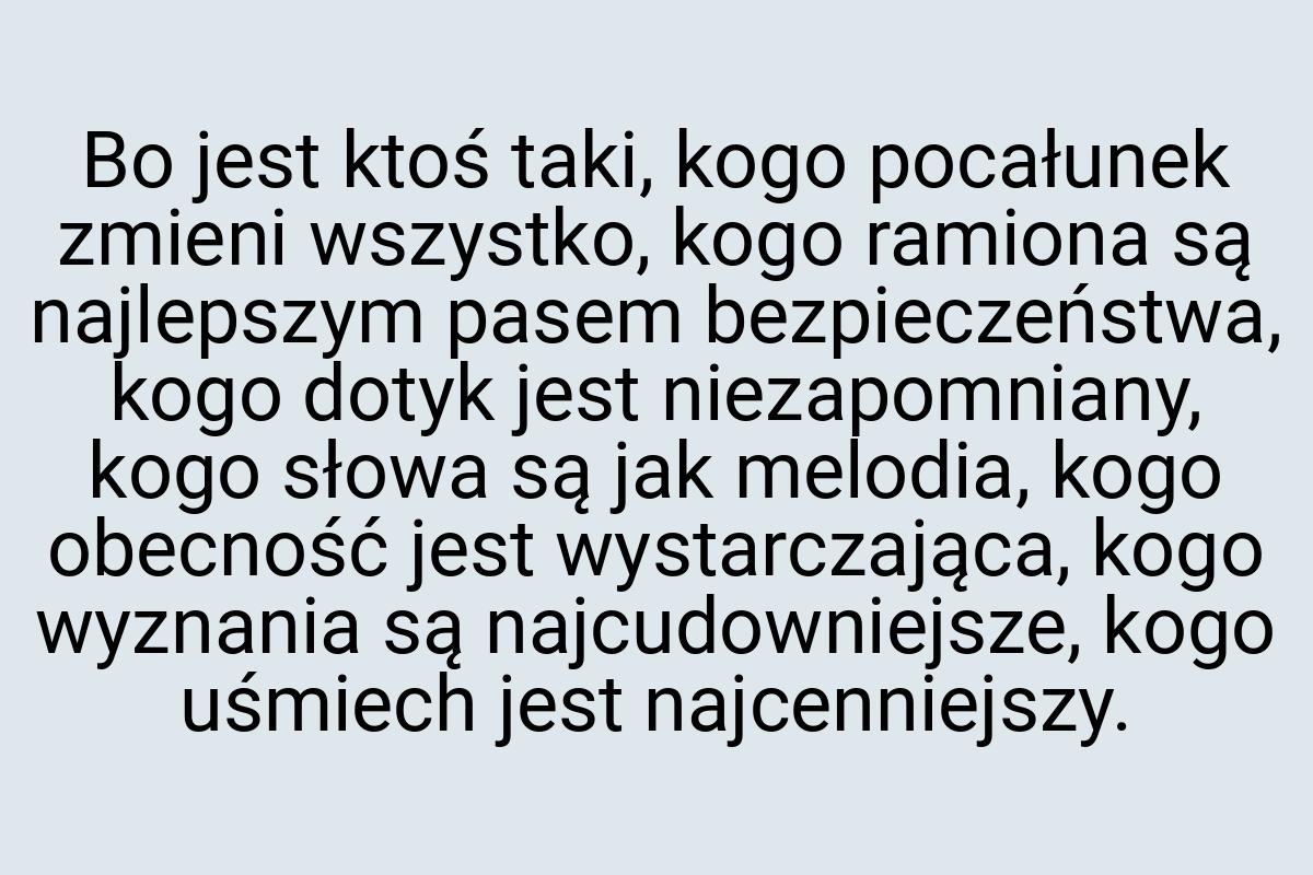 Bo jest ktoś taki, kogo pocałunek zmieni wszystko, kogo