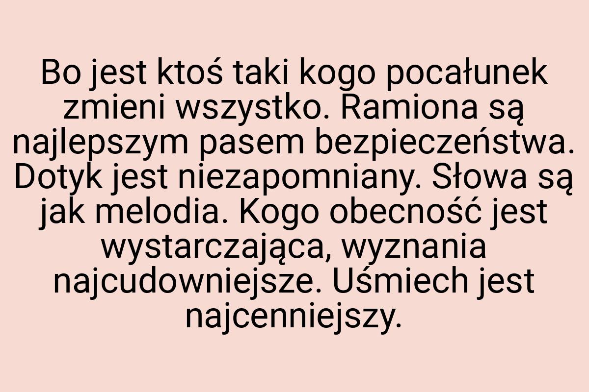 Bo jest ktoś taki kogo pocałunek zmieni wszystko. Ramiona