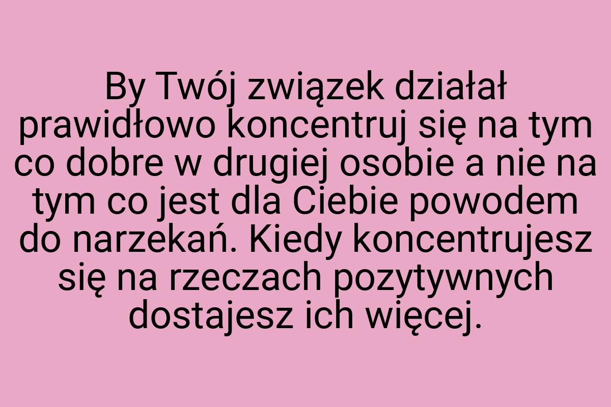 By Twój związek działał prawidłowo koncentruj się na tym co