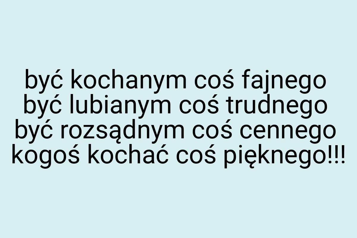 Być kochanym coś fajnego być lubianym coś trudnego być