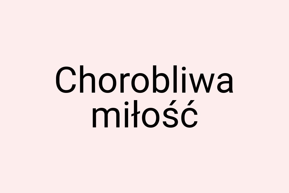 Chorobliwa miłość