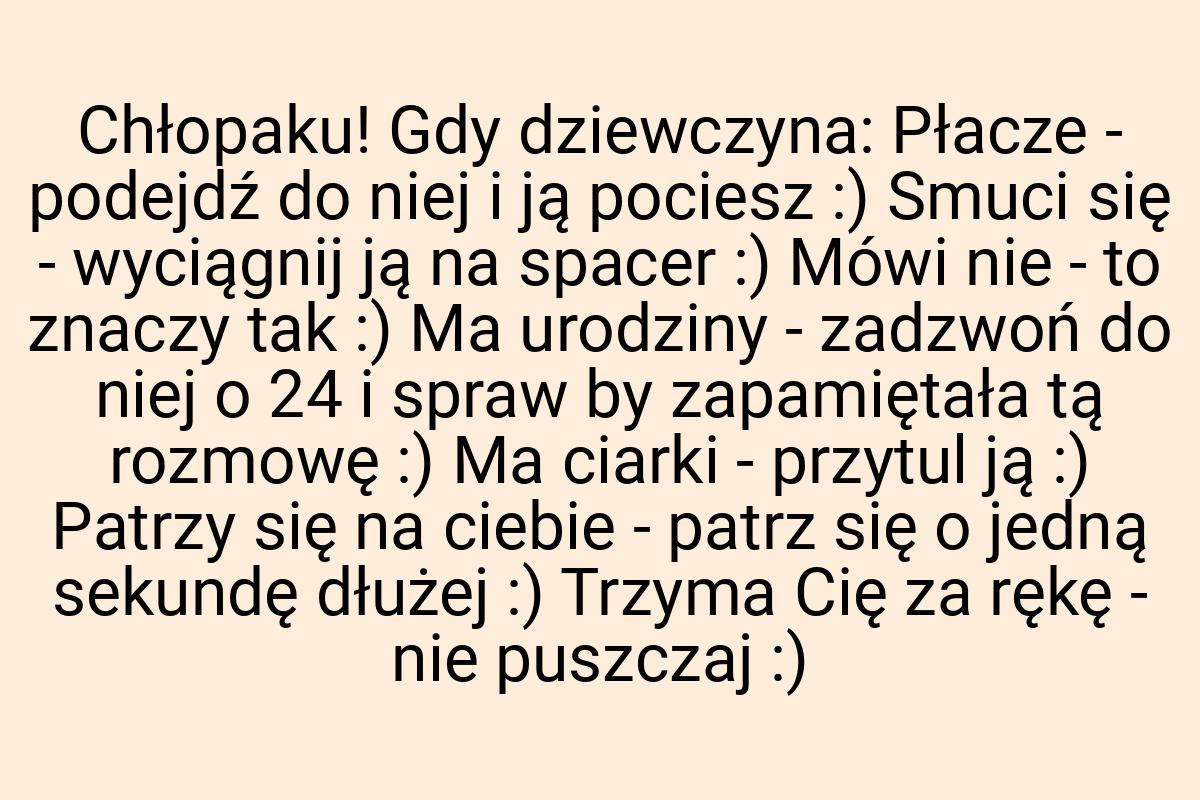 Chłopaku! Gdy dziewczyna: Płacze - podejdź do niej i ją