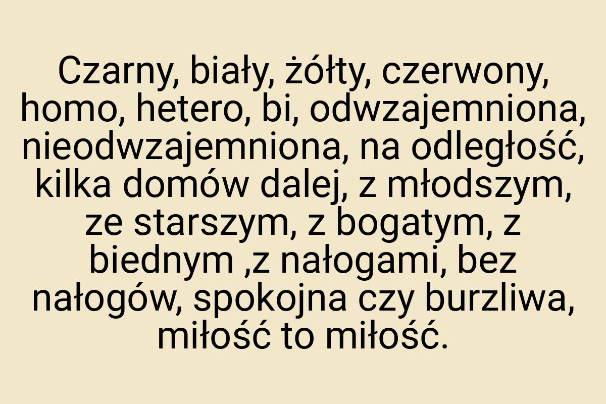 Czarny, biały, żółty, czerwony, homo, hetero, bi