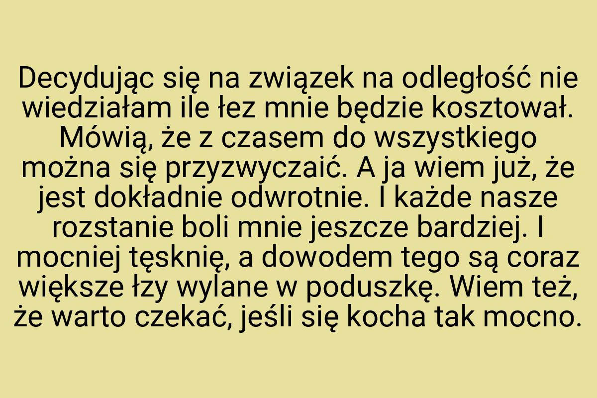 Decydując się na związek na odległość nie wiedziałam ile