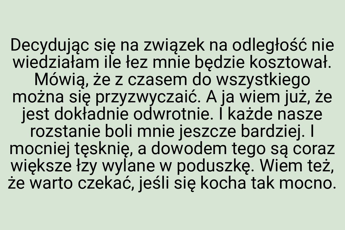 Decydując się na związek na odległość nie wiedziałam ile