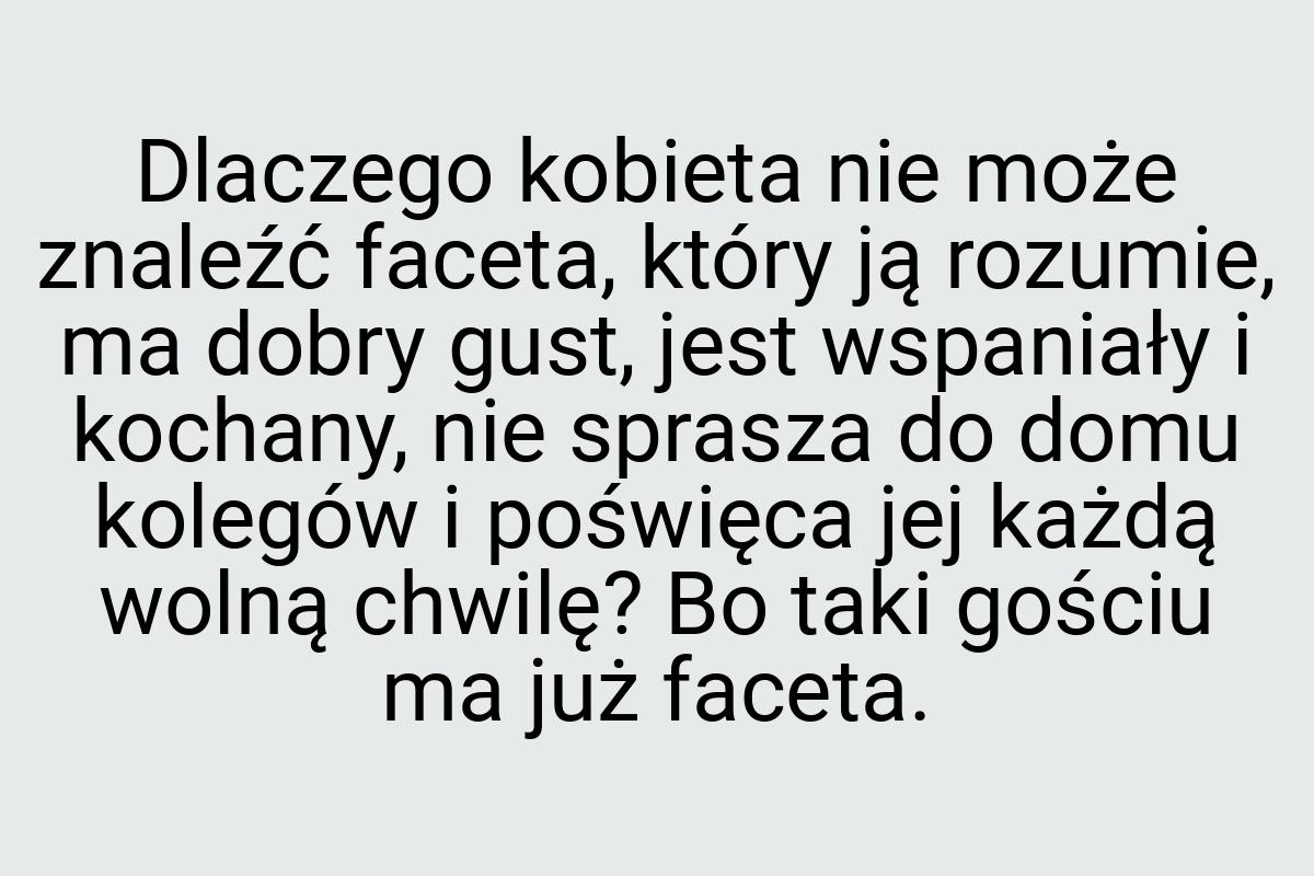 Dlaczego kobieta nie może znaleźć faceta, który ją rozumie