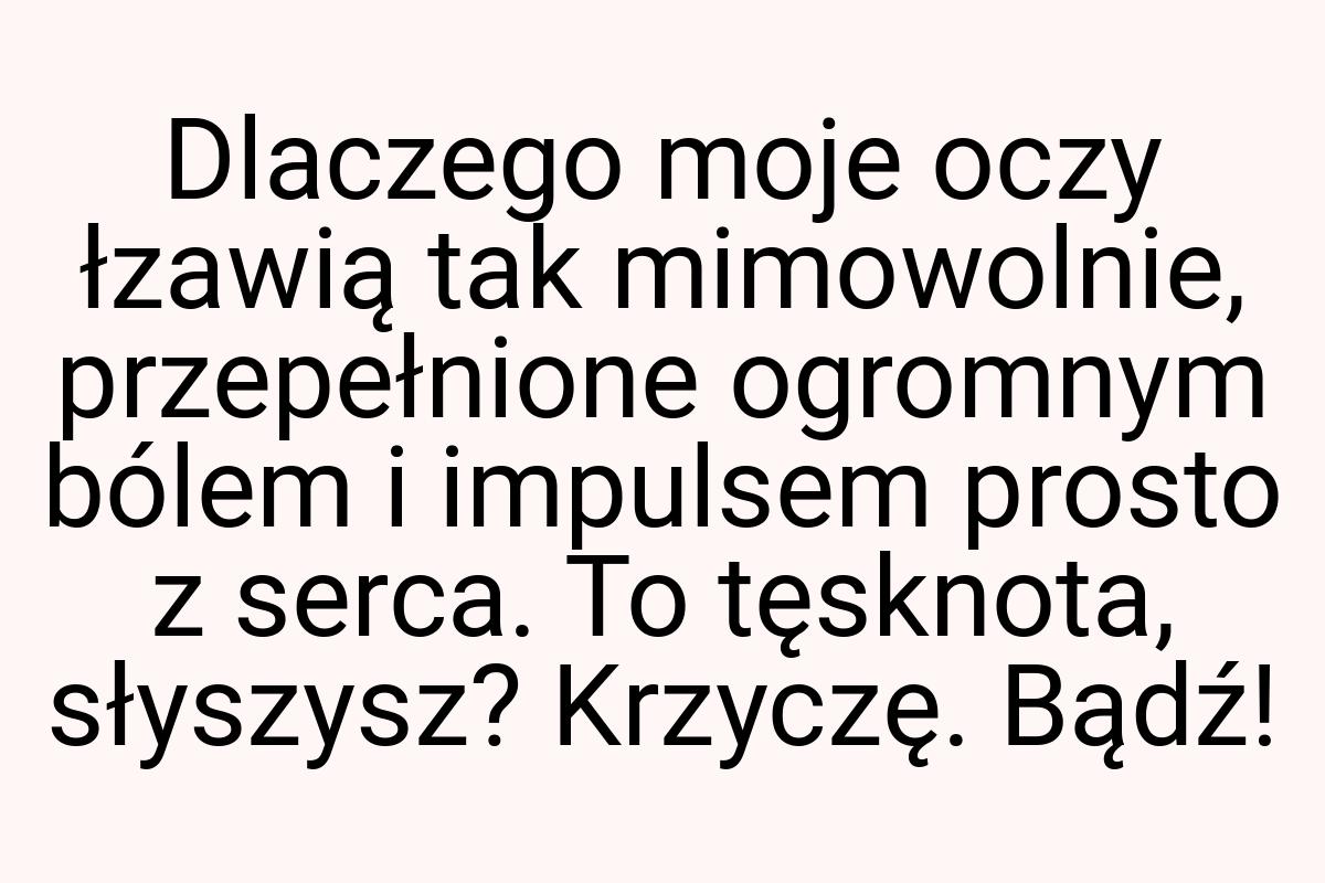 Dlaczego moje oczy łzawią tak mimowolnie, przepełnione