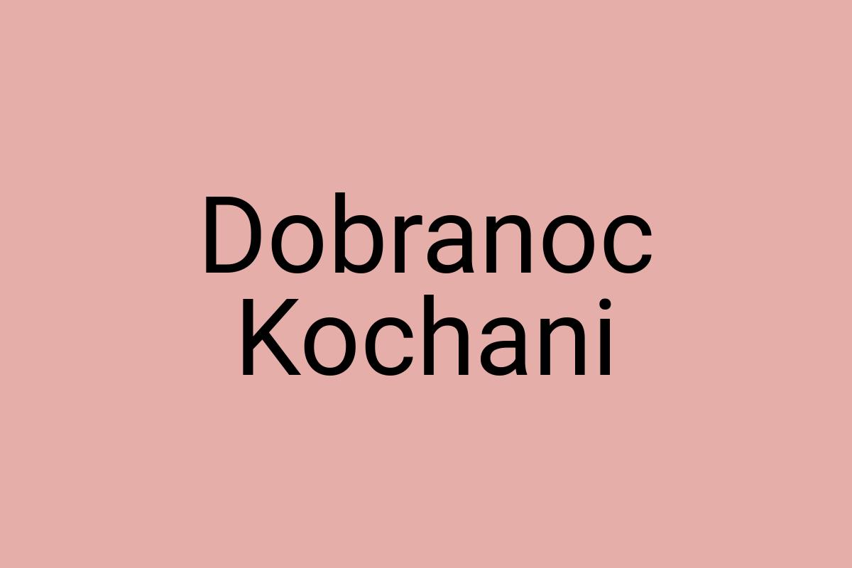 Dobranoc Kochani