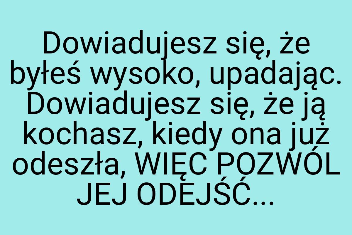 Dowiadujesz się, że byłeś wysoko, upadając. Dowiadujesz