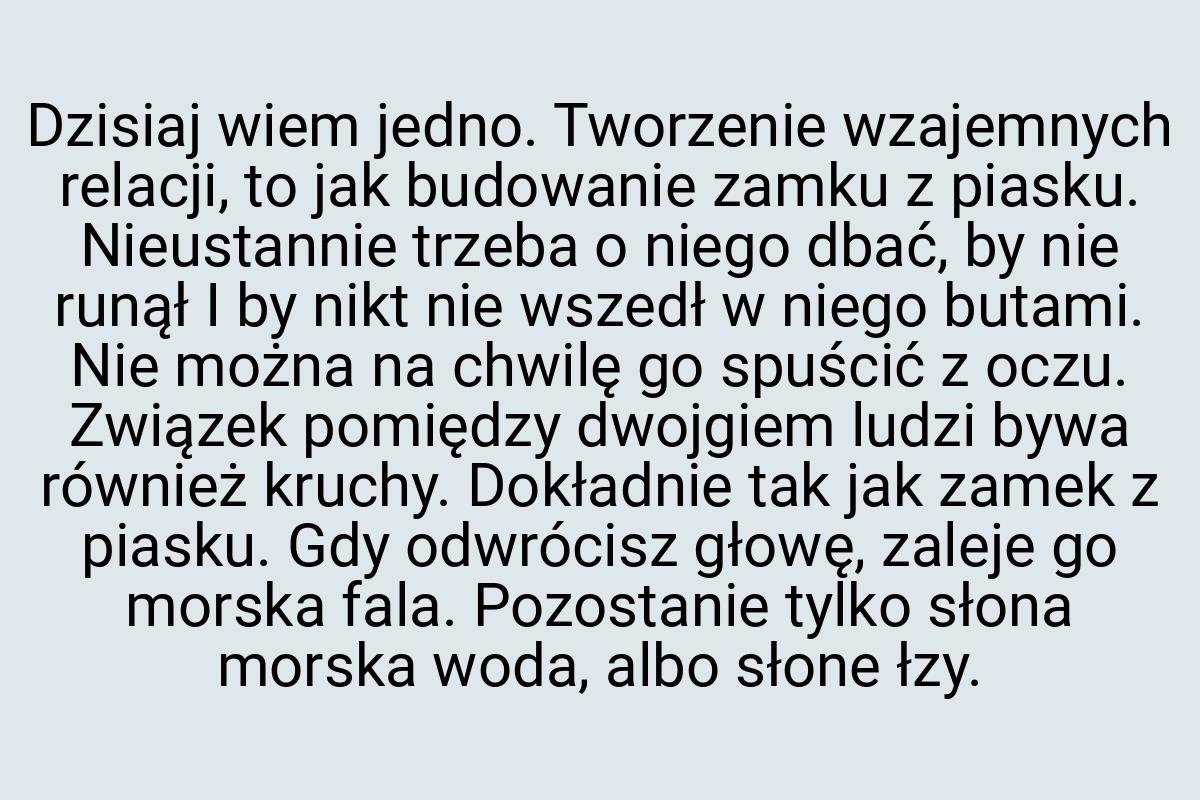 Dzisiaj wiem jedno. Tworzenie wzajemnych relacji, to jak