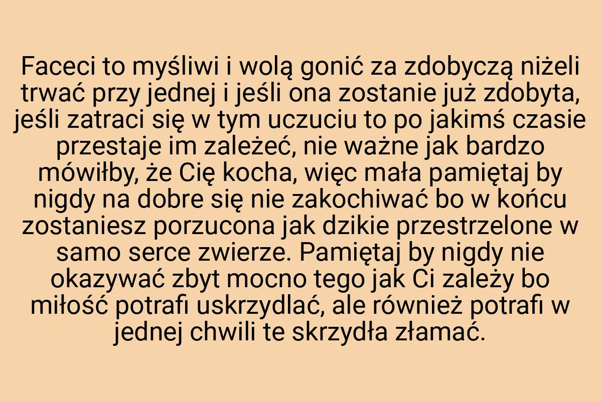 Faceci to myśliwi i wolą gonić za zdobyczą niżeli trwać