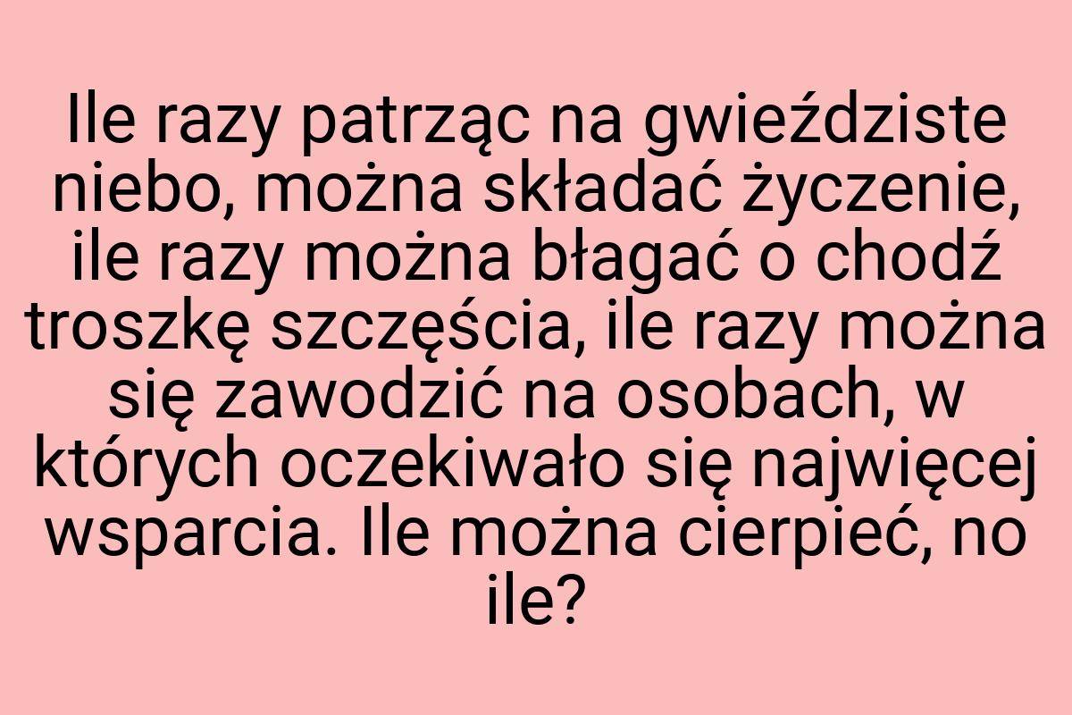 Ile razy patrząc na gwieździste niebo, można składać