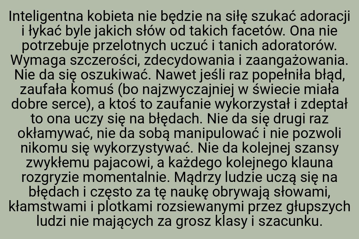 Inteligentna kobieta nie będzie na siłę szukać adoracji i