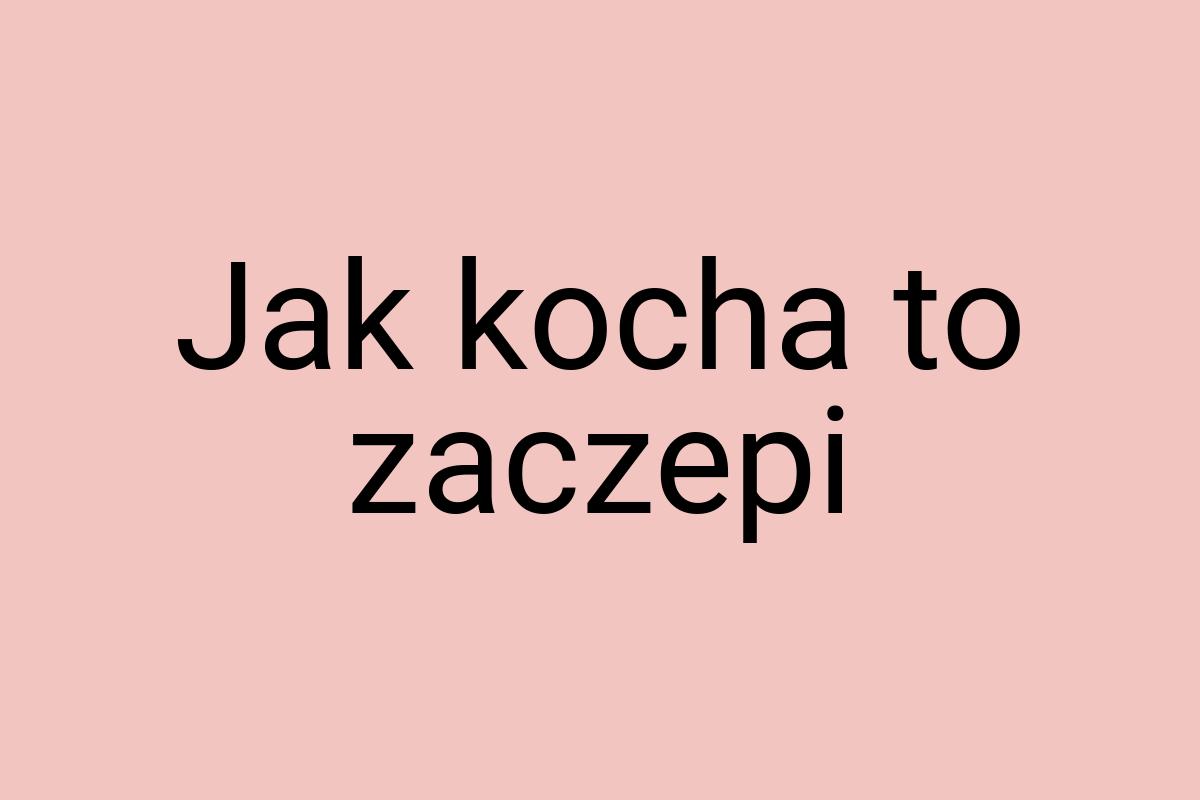 Jak kocha to zaczepi