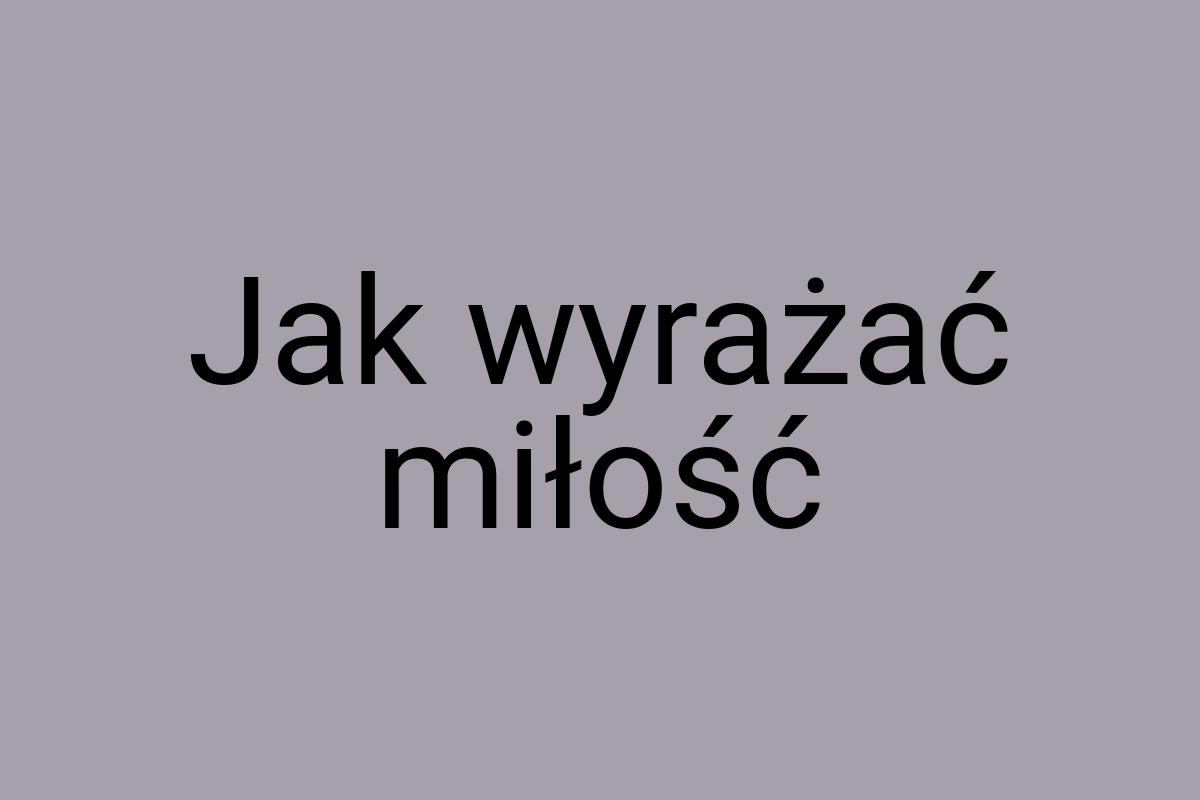 Jak wyrażać miłość