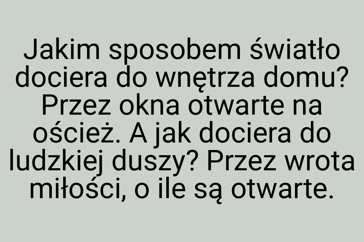 Jakim sposobem światło dociera do wnętrza domu? Przez okna