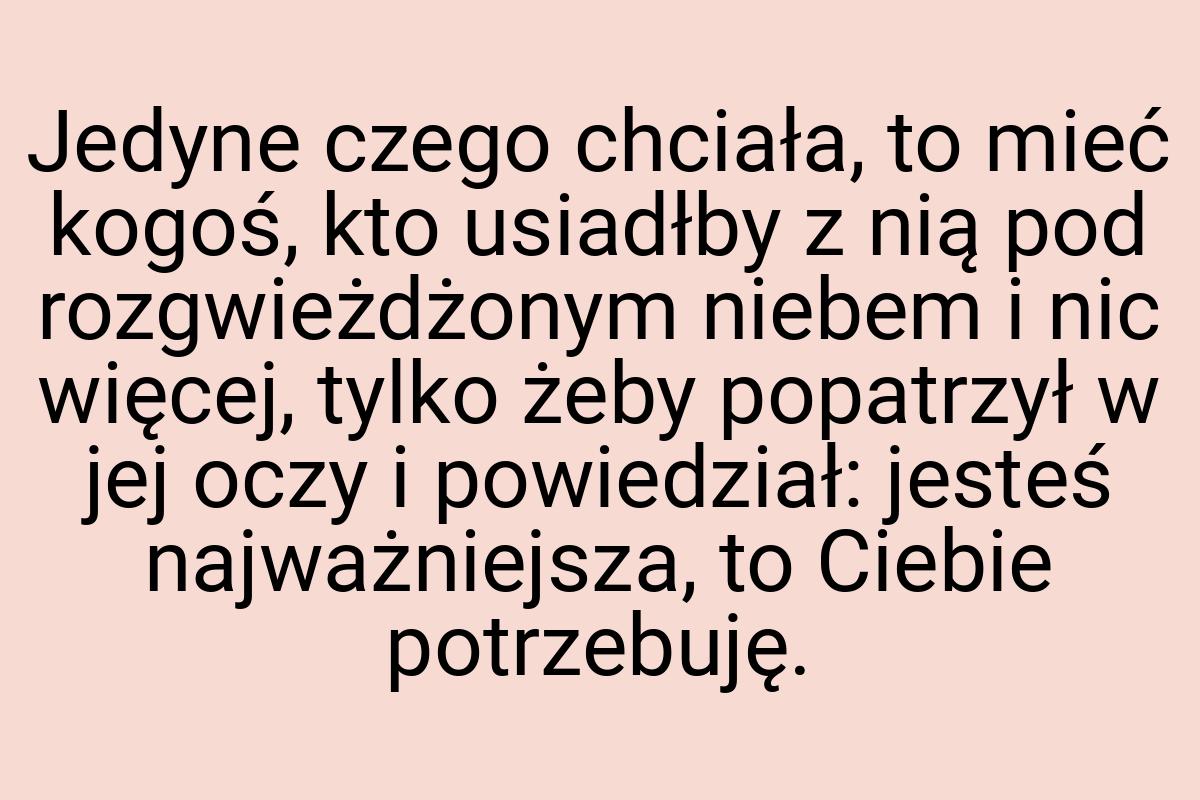 Jedyne czego chciała, to mieć kogoś, kto usiadłby z nią pod