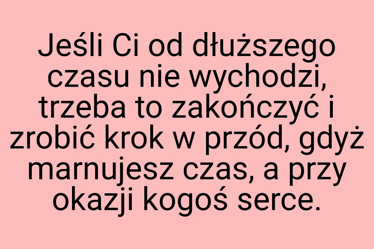 Jeśli Ci od dłuższego czasu nie wychodzi, trzeba to