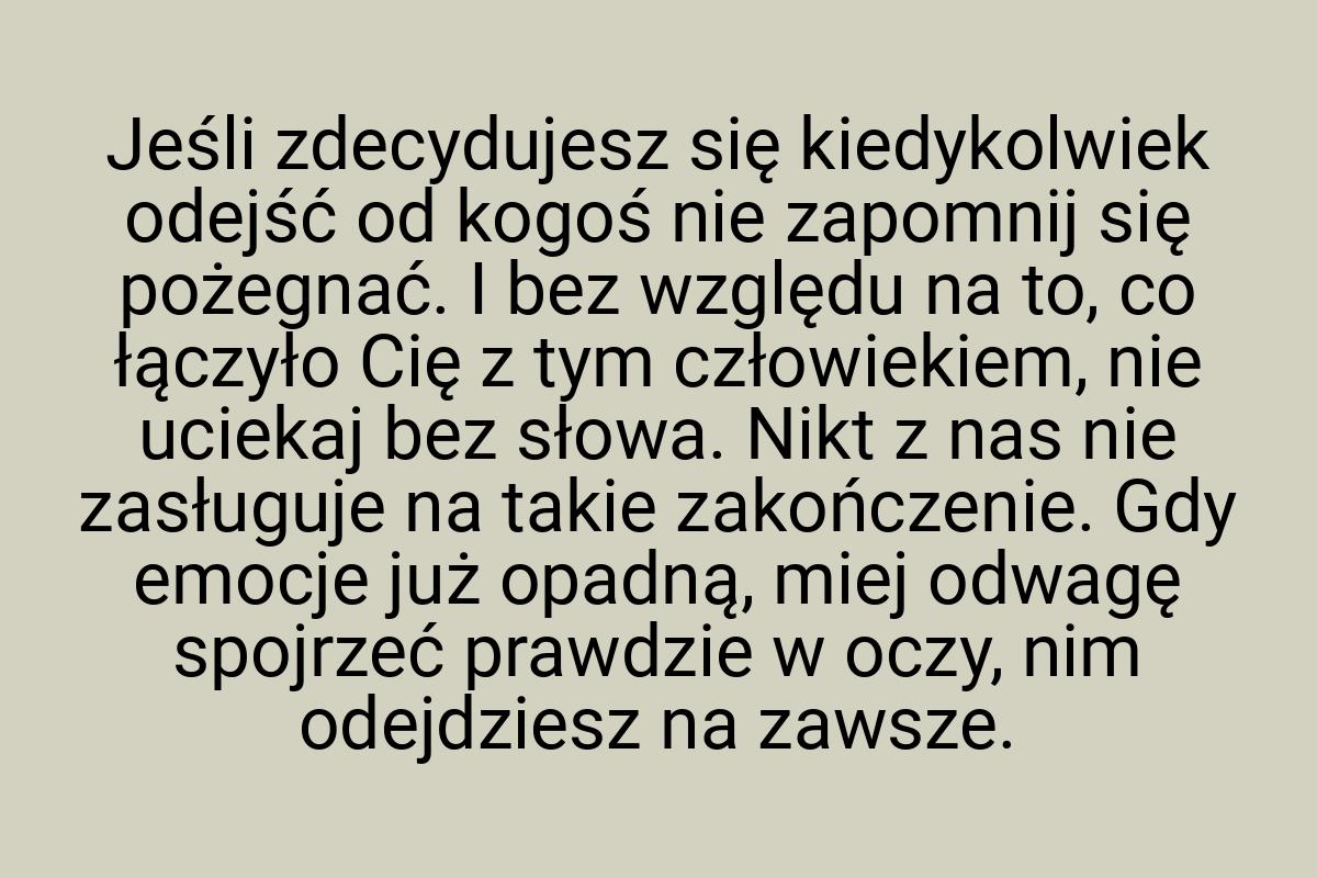 Jeśli zdecydujesz się kiedykolwiek odejść od kogoś nie