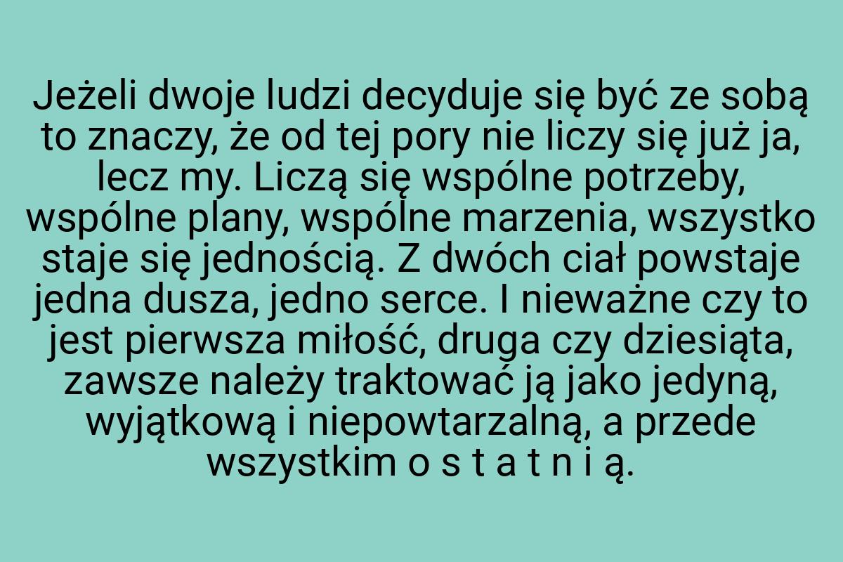 Jeżeli dwoje ludzi decyduje się być ze sobą to znaczy, że