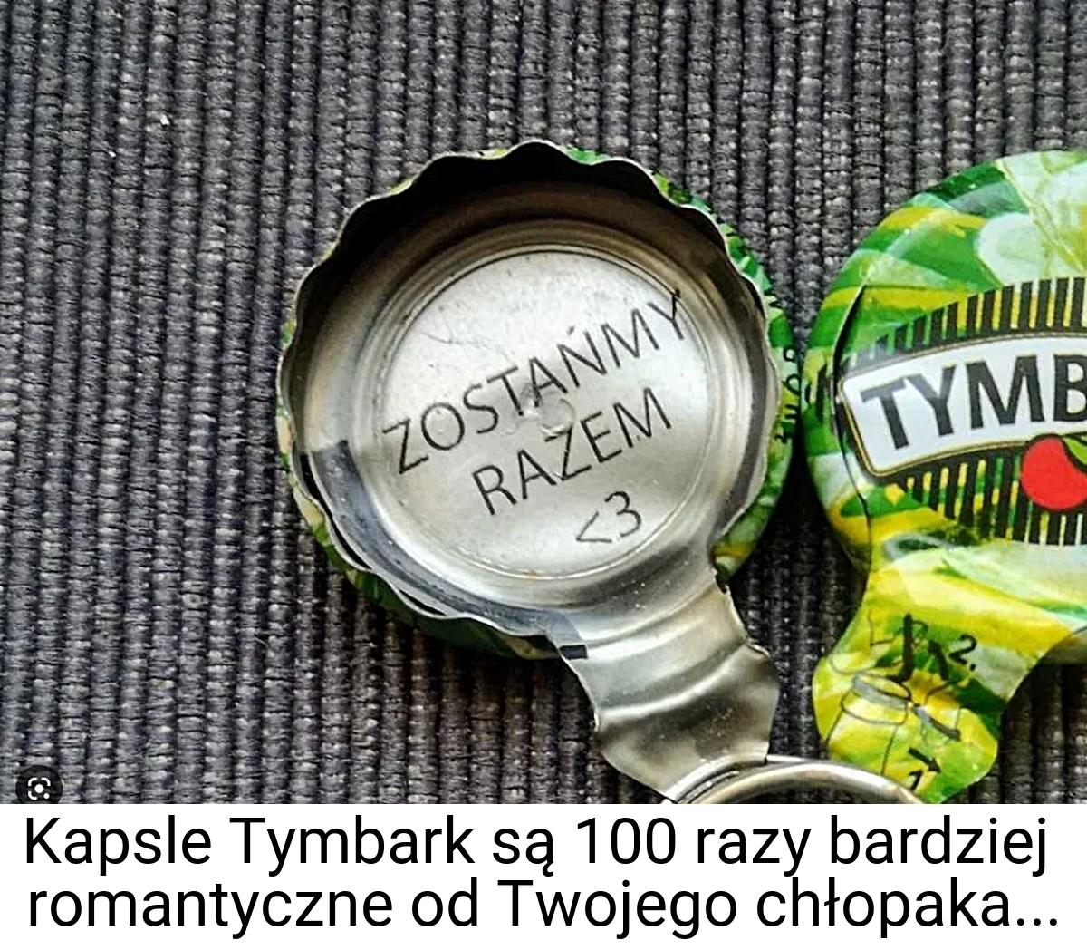 Kapsle Tymbark są 100 razy bardziej romantyczne od Twojego