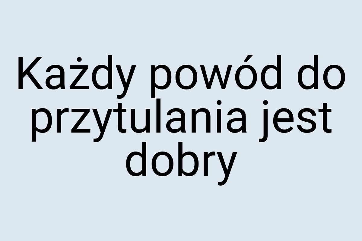 Każdy powód do przytulania jest dobry