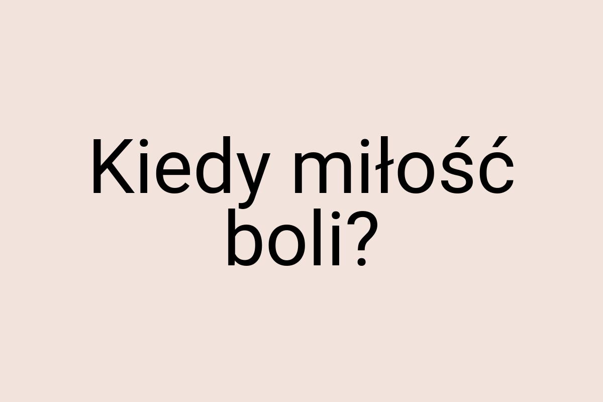 Kiedy miłość boli