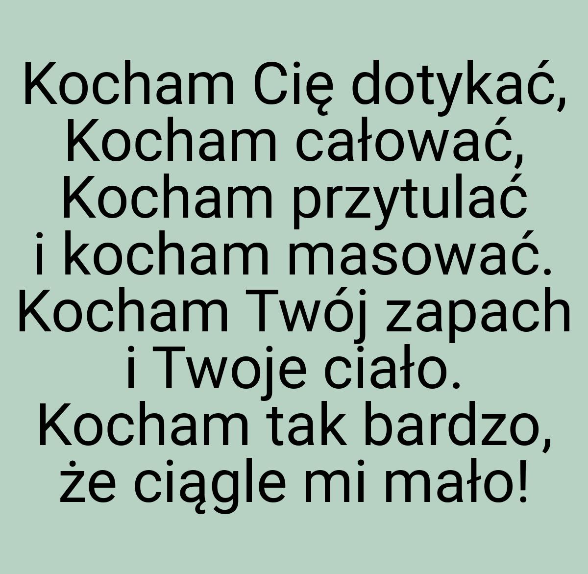 Kocham Cię dotykać, Kocham całować, Kocham przytulać i