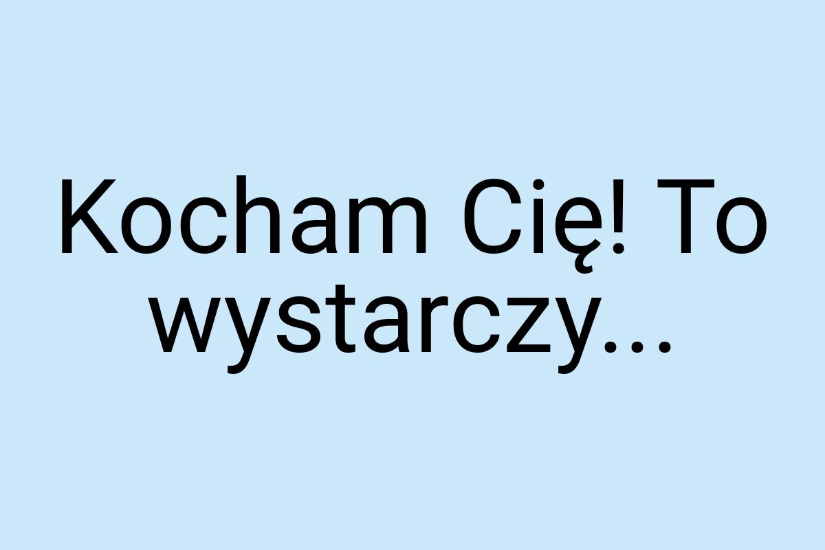 Kocham Cię! To wystarczy