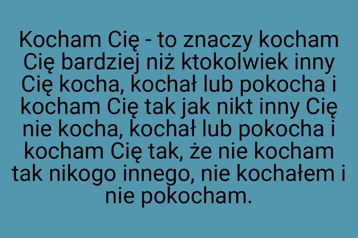 Kocham Cię - to znaczy kocham Cię bardziej niż ktokolwiek