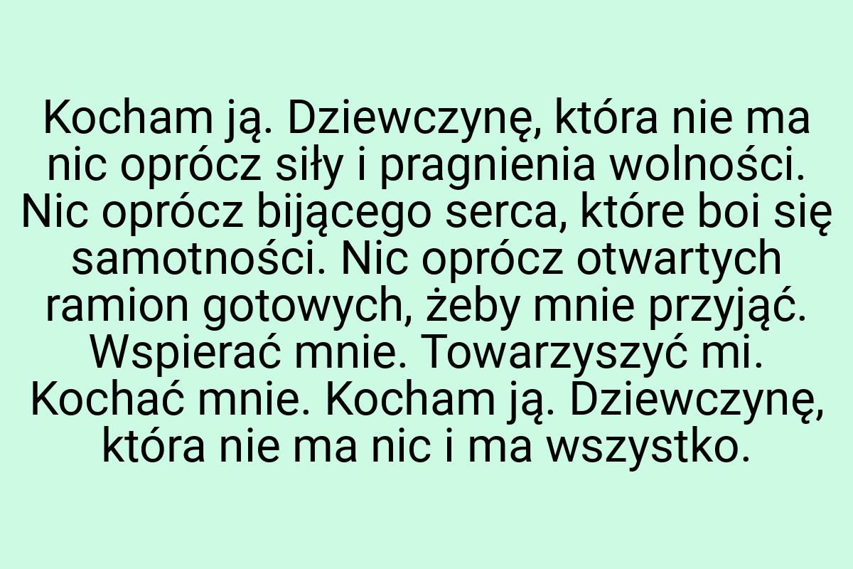 Kocham ją. Dziewczynę, która nie ma nic oprócz siły i