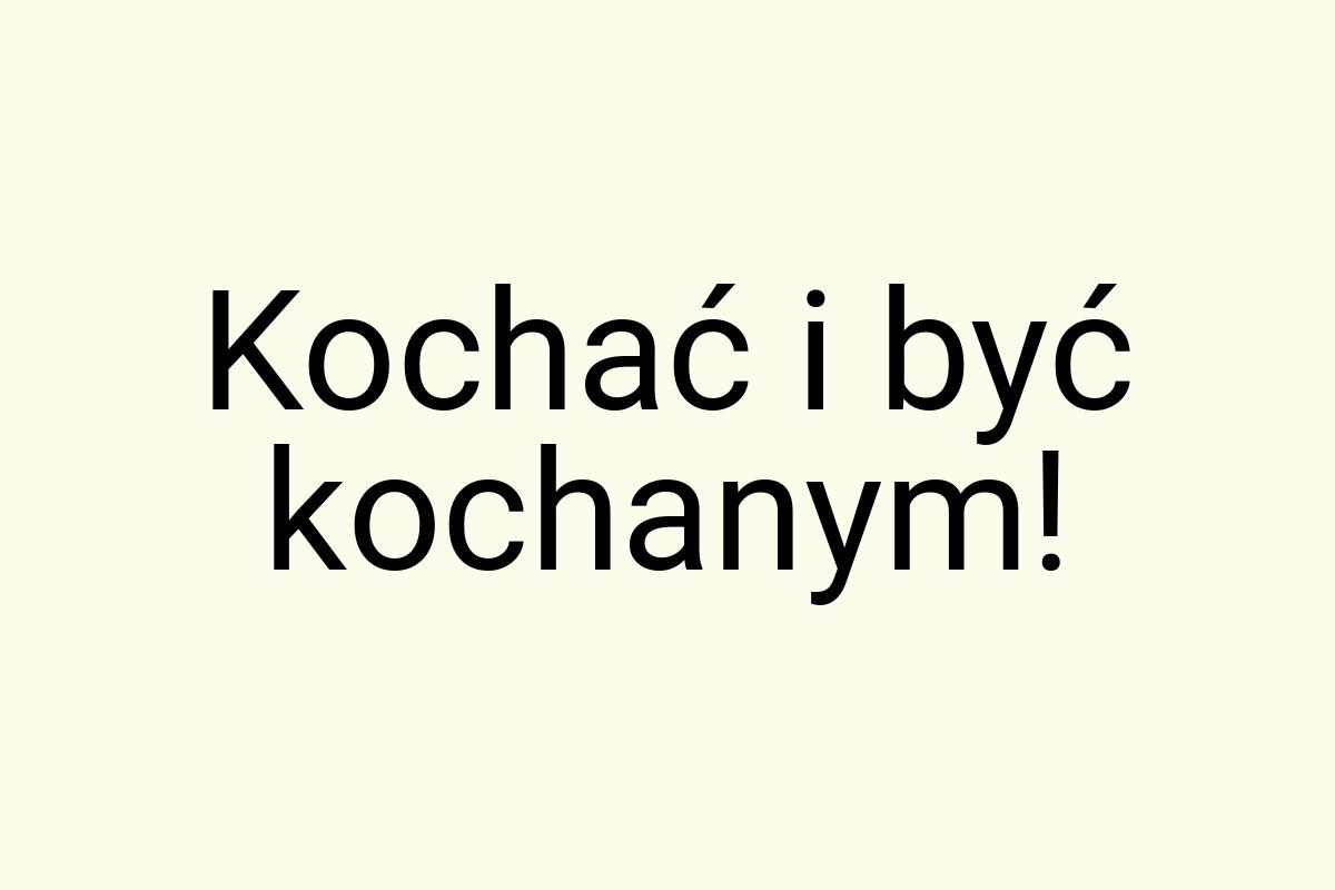 Kochać i być kochanym