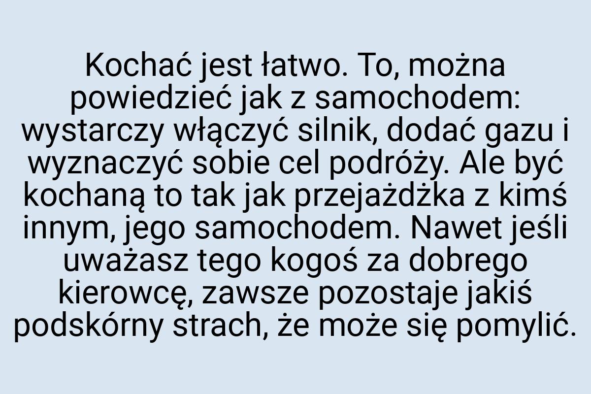 Kochać jest łatwo. To, można powiedzieć jak z samochodem