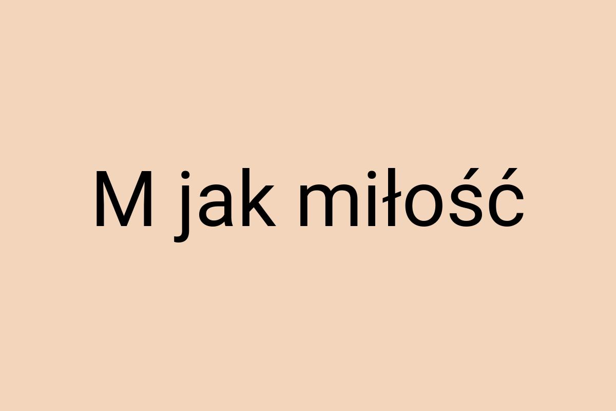 M jak miłość