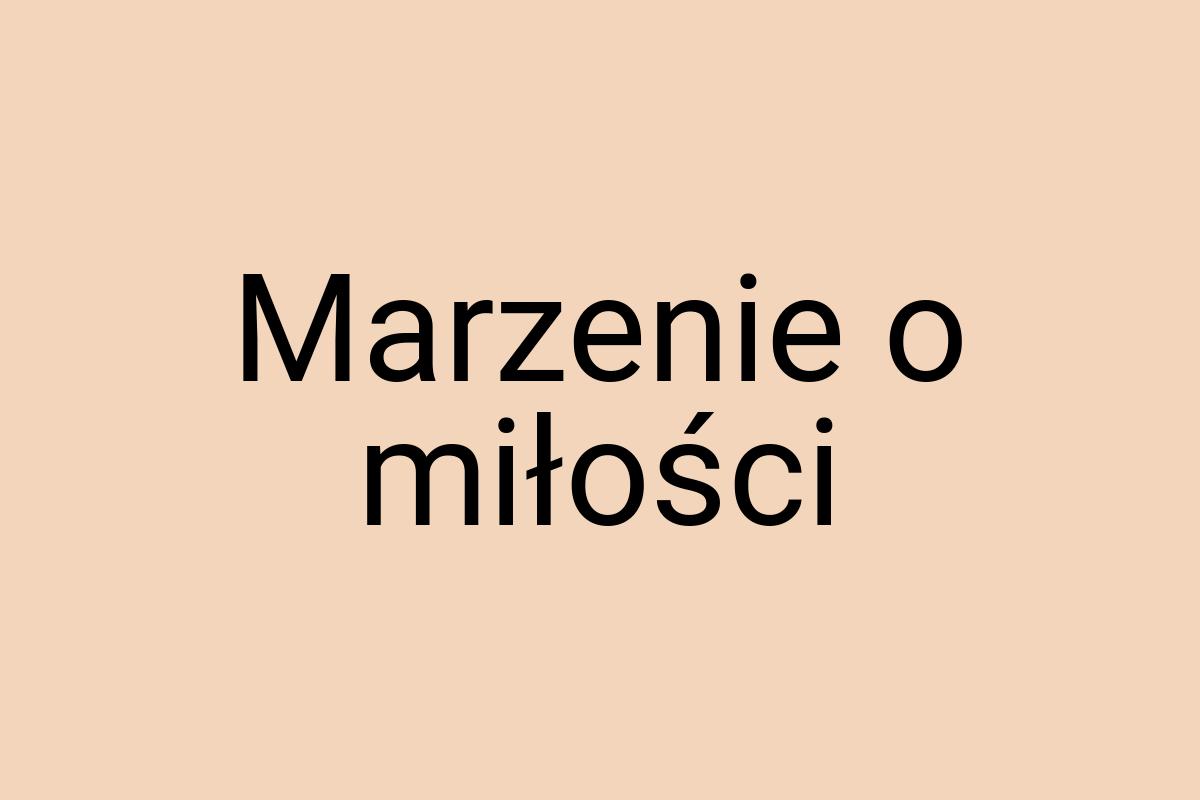 Marzenie o miłości