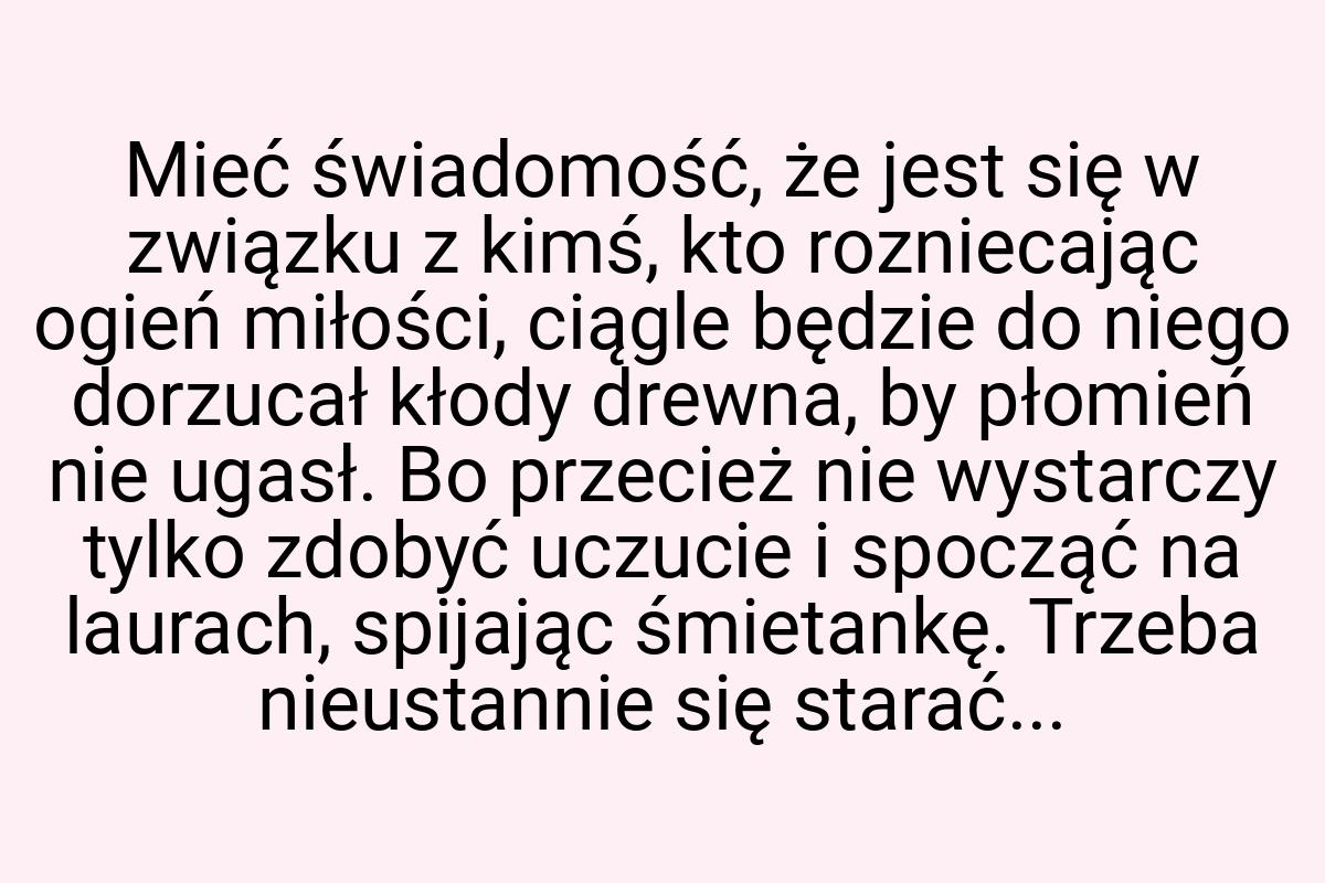 Mieć świadomość, że jest się w związku z kimś, kto