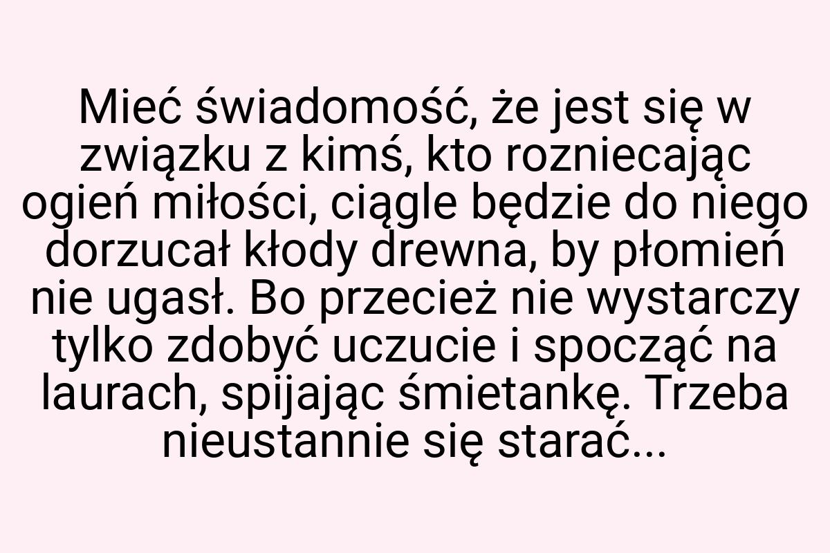 Mieć świadomość, że jest się w związku z kimś, kto
