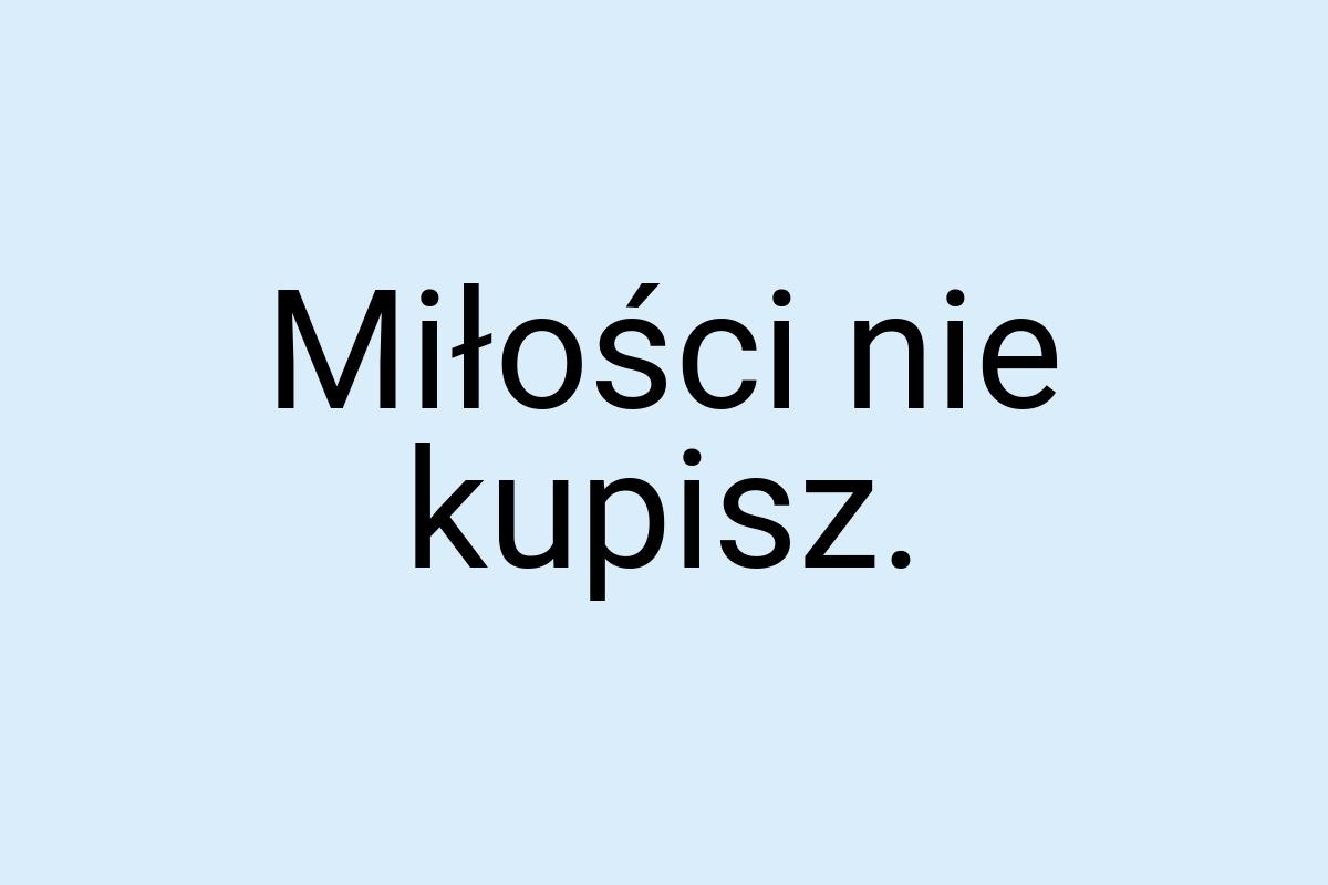 Miłości nie kupisz