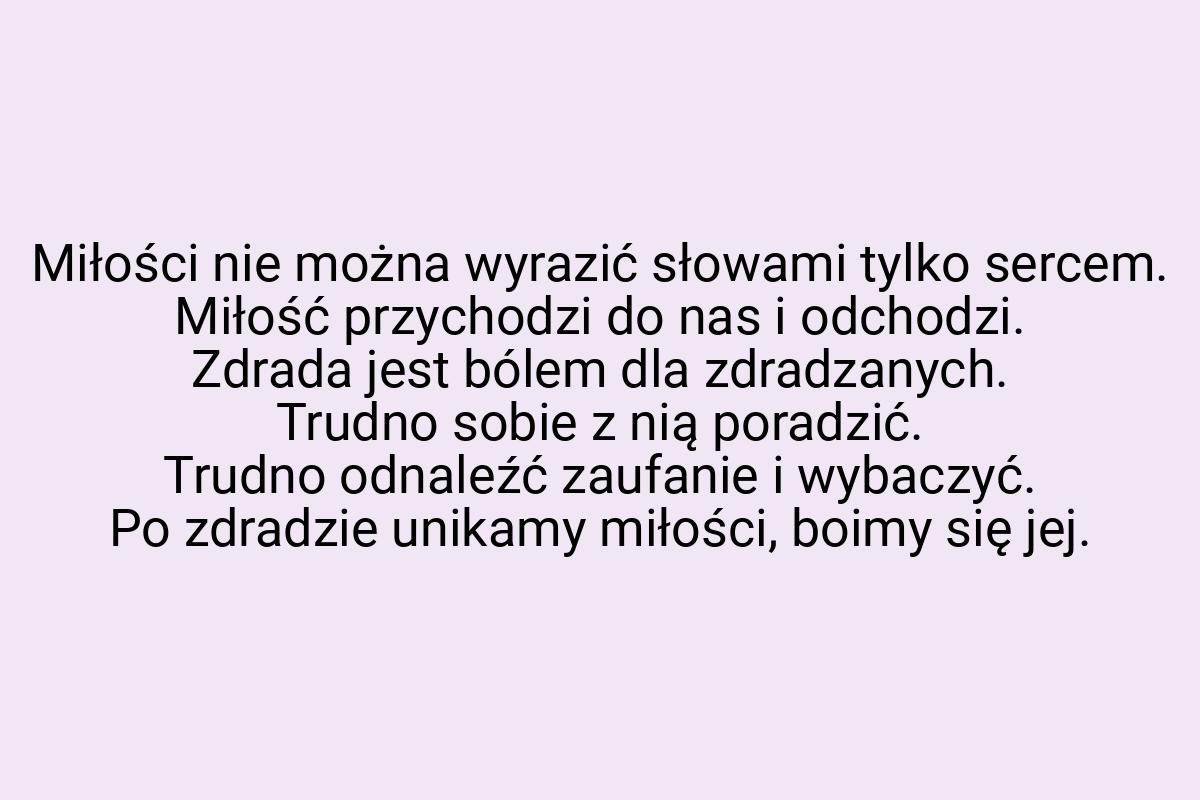 Miłości nie można wyrazić słowami tylko sercem. Miłość