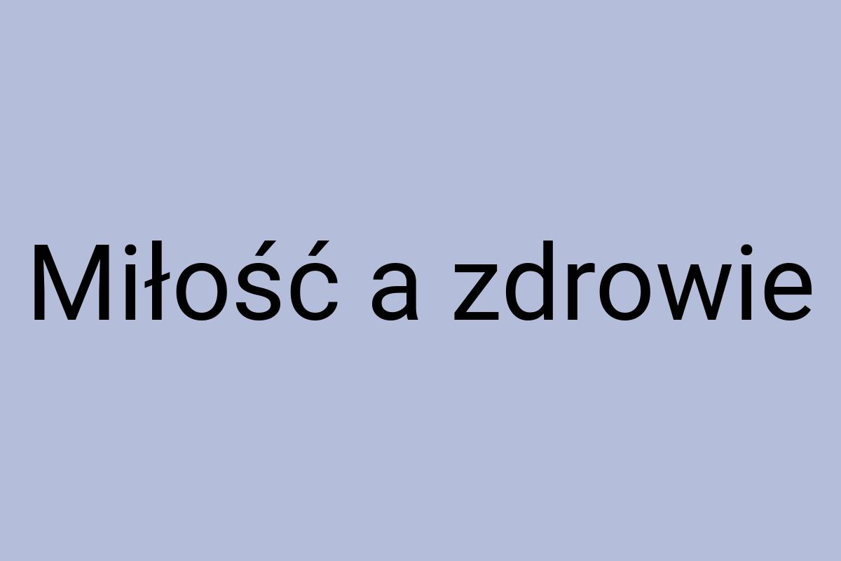 Miłość a zdrowie