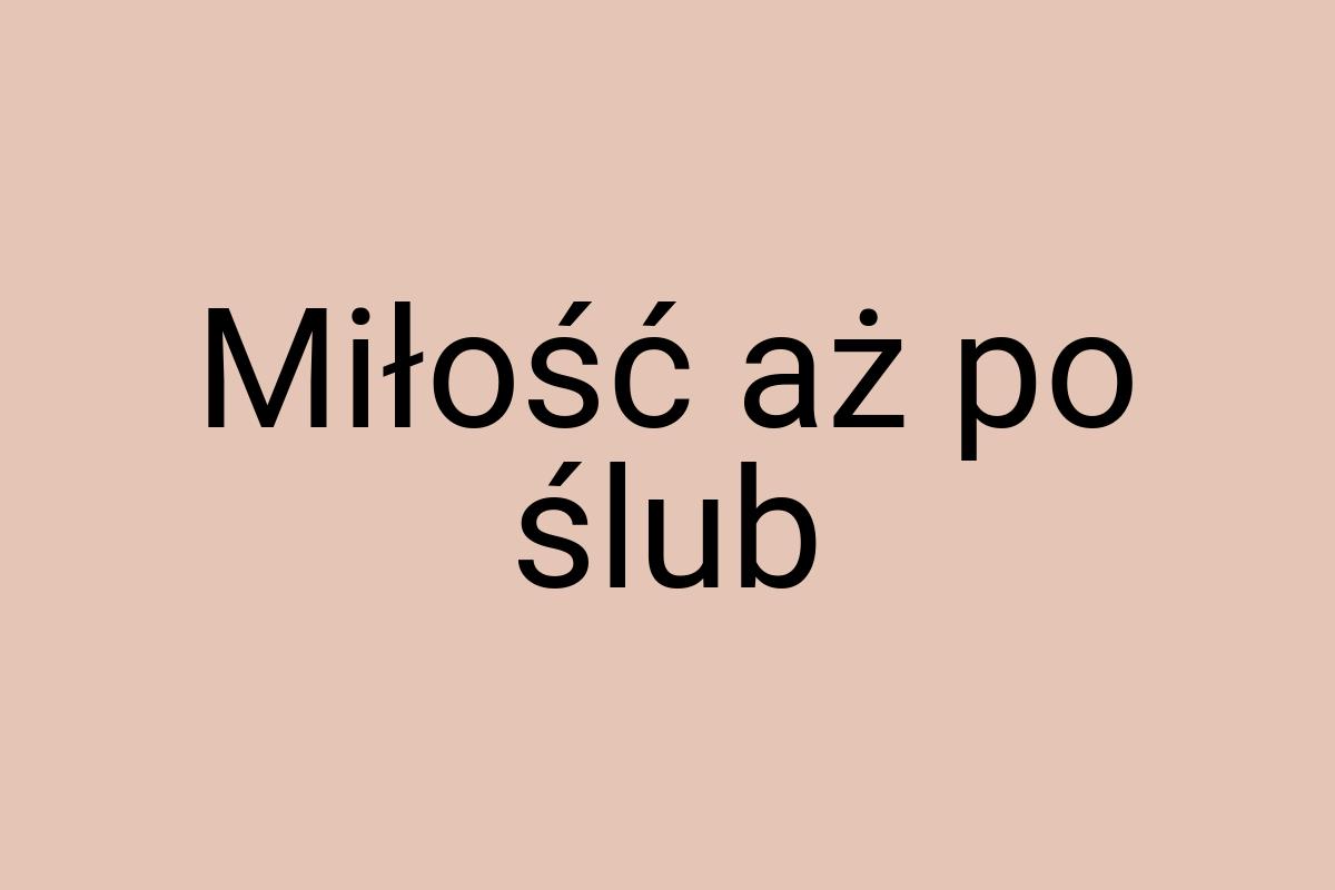 Miłość aż po ślub