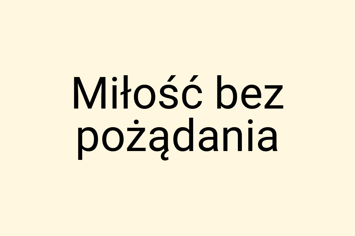 Miłość bez pożądania