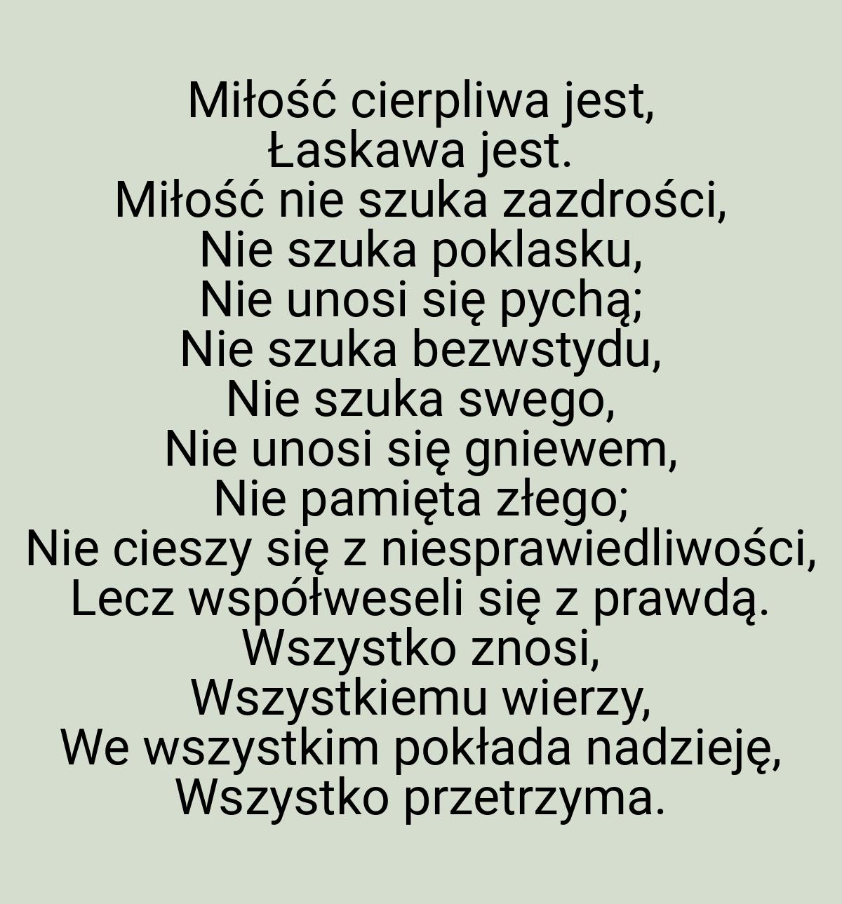 Miłość cierpliwa jest, Łaskawa jest. Miłość nie szuka