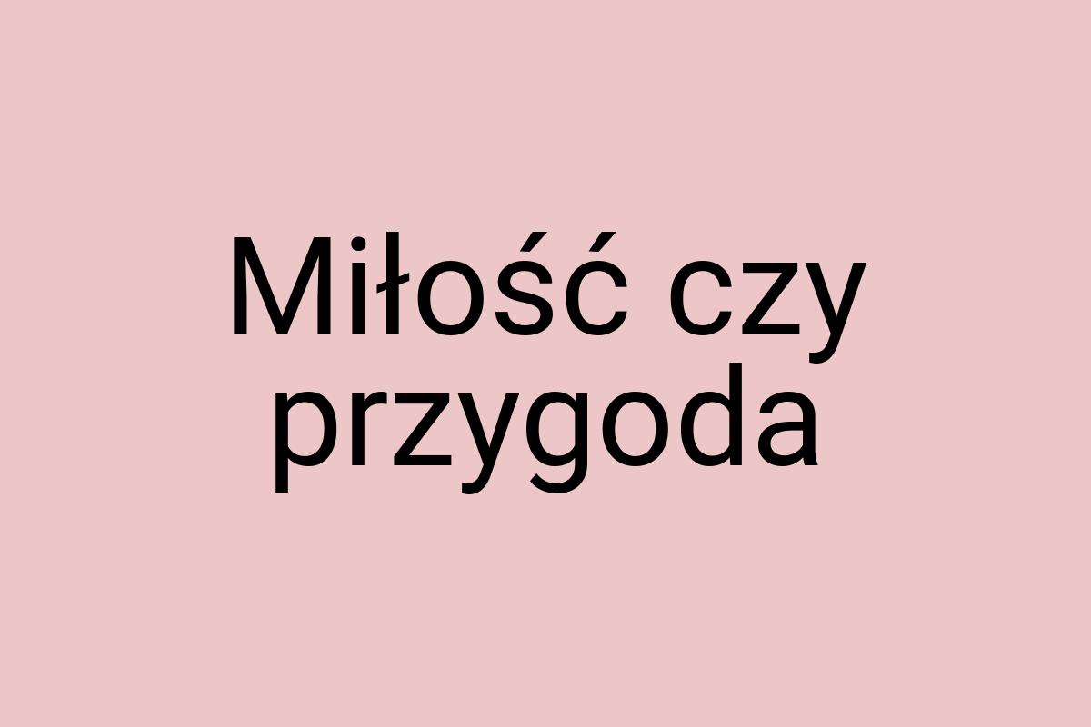 Miłość czy przygoda