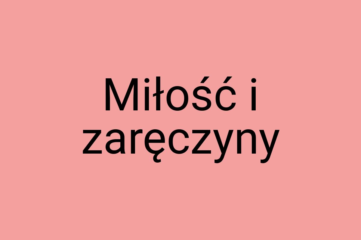 Miłość i zaręczyny