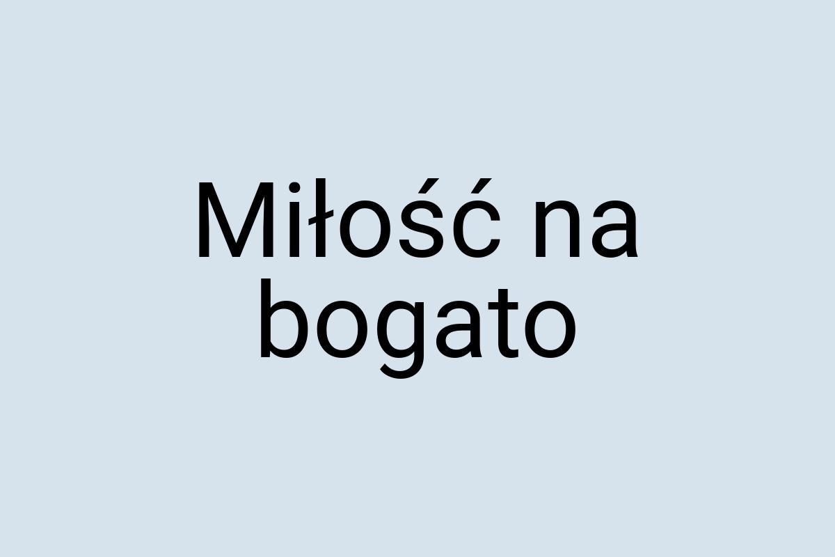 Miłość na bogato